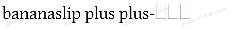bananaslip plus plus字体转换